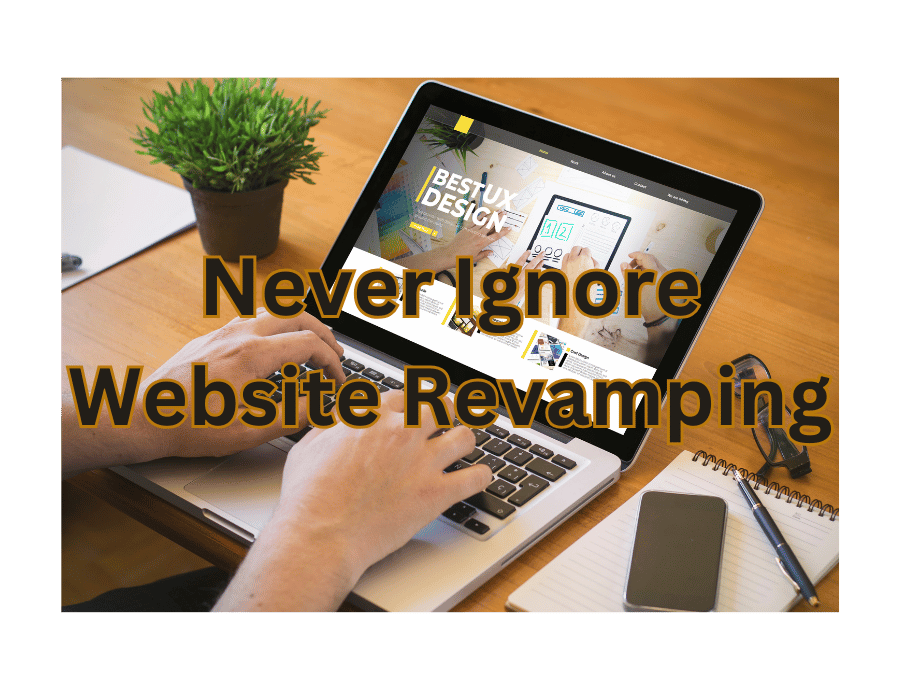 Never Ignore Website Revamping