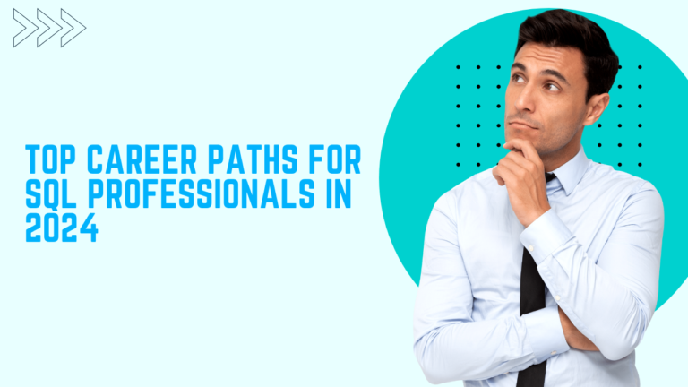 Top Career Paths for SQL Professionals in 2024