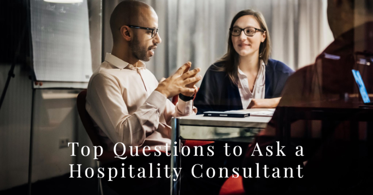 Hiring a Hospitality Consultant: Top Questions to Ask