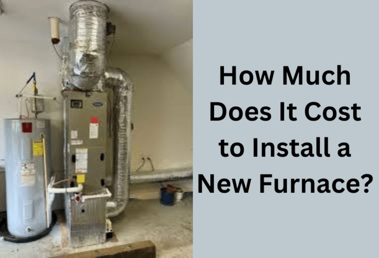 How Much Does It Cost to Install a New Furnace? | 2024 Guide